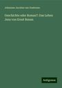 Johannes Jacobus Van Oosterzee: Geschichte oder Roman?: Das Leben Jesu von Ernst Renan, Buch