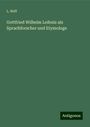 L. Neff: Gottfried Wilhelm Leibniz als Sprachforscher und Etymologe, Buch