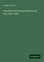 Juergen Bremer: Geschichte Schleswig-Holsteins bis zum Jahre 1848, Buch