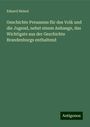 Eduard Heinel: Geschichte Preussens für des Volk und die Jugend, nebst einem Anhange, das Wichtigste aus der Geschichte Brandenburgs enthaltend, Buch