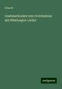 Erhardt: Grammatikalien zum Verständniss des Nibelungen-Liedes, Buch