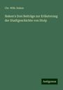 Chr. Wilh. Haken: Haken's Drei Beiträge zur Erläuterung der Stadtgeschichte von Stolp, Buch