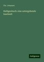 Chr. Johansen: Halligenbuch: eine untergehende Inselwelt, Buch