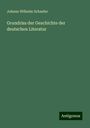 Johann Wilhelm Schaefer: Grundriss der Geschichte der deutschen Literatur, Buch