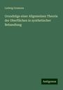 Ludwig Gremona: Grundzüge einer Allgemeinen Theorie der Oberflächen in synthetischer Behandlung, Buch