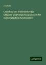 J. Schott: Grundriss der Waffenlehre für Offiziere und Offiziersaspiranten der norddeutschen Bundesarmee, Buch