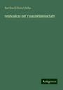 Karl David Heinrich Rau: Grundsätze der Finanzwissenschaft, Buch