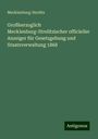 Mecklenburg-Strelitz: Großherzoglich Mecklenburg-Strelitzischer officieller Anzeiger für Gesetzgebung und Staatsverwaltung 1868, Buch