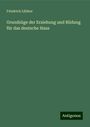 Friedrich Lübker: Grundzüge der Erziehung und Bildung für das deutsche Haus, Buch