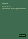 Julius Sachs: Handbuch der Experimental-Physiologie der Pflanzen, Buch