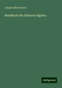 Joseph Alfred Serret: Handbuch der höheren Algebra, Buch