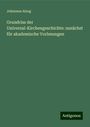 Johannes Alzog: Grundriss der Universal-Kirchengeschichte: zunächst für akademische Vorlesungen, Buch