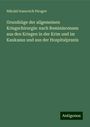 Nikola¿ Ivanovich Pirogov: Grundzüge der allgemeinen Kriegschirurgie: nach Reminiscenzen aus den Kriegen in der Krim und im Kaukasus und aus der Hospitalpraxis, Buch