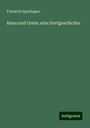 Friedrich Spielhagen: Hans und Grete; eine Dorfgeschichte, Buch