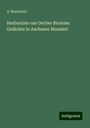 A. Branchart: Herbarium van Oecher Blomme. Gedichte in Aachener Mundart, Buch