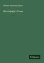 William Hepworth Dixon: Her majesty's Tower, Buch