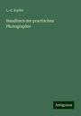 L. -G. Kleffel: Handbuch der practischen Photographie, Buch