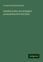 Preußen Staatsministerium: Handbuch über den Königlich preussischen Hof und Staat, Buch