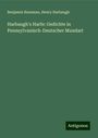 Benjamin Bausman: Harbaugh's Harfe: Gedichte in Pennsylvanisch-Deutscher Mundart, Buch