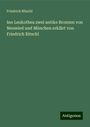 Friedrich Ritschl: Ino Leukothea zwei antike Bronzen von Neuwied und München erklärt von Friedrich Ritschl, Buch