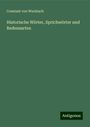 Constant Von Wurzbach: Historische Wörter, Sprichwörter und Redensarten, Buch