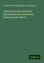 Verein Für Siebenbürgische Landeskunde: Jahresbericht des Vereins für Siebenbürgische Landeskunde, Hermannstadt 1868/69, Buch