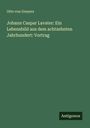 Otto Von Greyerz: Johann Caspar Lavater: Ein Lebensbild aus dem achtzehnten Jahrhundert: Vortrag, Buch