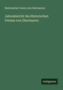 Historischer Verein Von Oberbayern: Jahresbericht des Historischen Vereins von Oberbayern, Buch