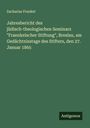 Zacharias Frankel: Jahresbericht des jüdisch-theologischen Seminars "Fraenkelscher Stiftung", Breslau, am Gedächtnisstage des Stifters, den 27. Januar 1865, Buch