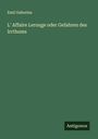 Emil Gaboriau: L' Affaire Lerouge oder Gefahren des Irrthums, Buch