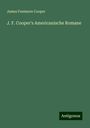 James Fenimore Cooper: J. F. Cooper's Americanische Romane, Buch