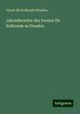 Verein für Erdkunde Dresden: Jahresberichte des Vereins für Erdkunde zu Dresden, Buch