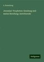 A. Rosenberg: Jeremias' Propheten-Sendung und meine Berufung: Antrittsrede, Buch