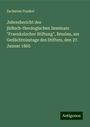 Zacharias Frankel: Jahresbericht des jüdisch-theologischen Seminars "Fraenkelscher Stiftung", Breslau, am Gedächtnisstage des Stifters, den 27. Januar 1865, Buch