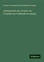 Verein von Freunden der Erdkunde Leipzig: Jahresbericht des Vereins von Freunden der Erdkunde zu Leipzig, Buch