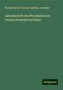 Physikalischer Verein Frankfurt am Main: Jahresbericht des Physikalischen Vereins Frankfurt am Main, Buch