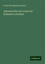 Verein für Erdkunde Dresden: Jahresberichte des Vereins für Erdkunde zu Dresden, Buch