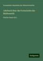 Preussische Akademie Der Wissenschaften: Jahrbuch über die Fortschritte der Mathematik, Buch