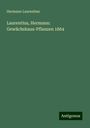 Hermann Laurentius: Laurentius, Hermann: Gewächshaus-Pflanzen 1864, Buch