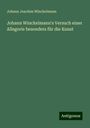 Johann Joachim Winckelmann: Johann Winckelmann's Versuch einer Allegorie besonders für die Kunst, Buch