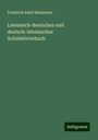 Friedrich Adolf Heinichen: Lateinisch-deutsches und deutsch-lateinisches Schulwörterbuch, Buch