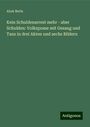 Alois Berla: Kein Schuldenarrest mehr - aber Schulden: Volksposse mit Gesang und Tanz in drei Akten und sechs Bildern, Buch