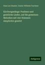 Hans Leo Hassler: Kirchengesänge: Psalmen und geistliche Lieder, auf die gemeinen Melodien mit vier Stimmen simpliciter gesetzt, Buch