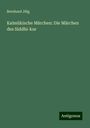 Bernhard Jülg: Kalmükische Märchen: Die Märchen des Siddhi-kur, Buch