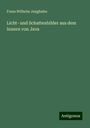 Franz Wilhelm Junghuhn: Licht- und Schattenbilder aus dem Innern von Java, Buch