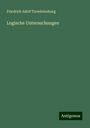 Friedrich Adolf Trendelenburg: Logische Untersuchungen, Buch