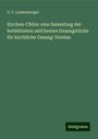 G. F. Laudenberger: Kirchen-Chöre: eine Sammlung der beliebtesten und besten Gesangstücke für kirchliche Gesang-Vereine, Buch