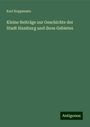 Karl Koppmann: Kleine Beiträge zur Geschichte der Stadt Hamburg und ihres Gebietes, Buch