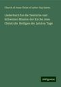 Church of Jesus Christ of Latter-Day Saints: Liederbuch fur die Deutsche und Schweizer Mission der Kirche Jesu Christi der Heiligen der Letzten Tage, Buch