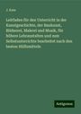 J. Kuss: Leitfaden für den Unterricht in der Kunstgeschichte, der Baukunst, Bildnerei, Malerei und Musik, für höhere Lehranstalten und zum Selbstunterrichte bearbeitet nach den besten Hülfsmitteln, Buch